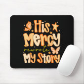 His Mercy Rewrote My Story Fall Autumn Christian F Mousepad (Mit Mouse)