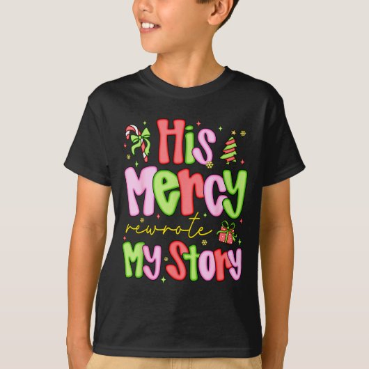 His Mercy Rewrote My Story Merry Christmas Christi T-Shirt (Vorderseite)