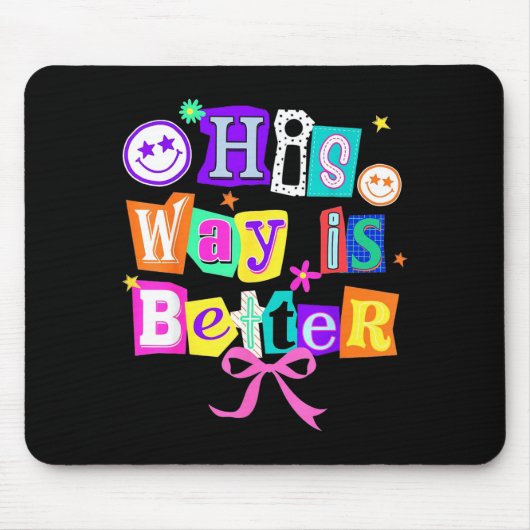 His Way Is Better Christian Coquette Aesthetic You Mousepad (Vorne)