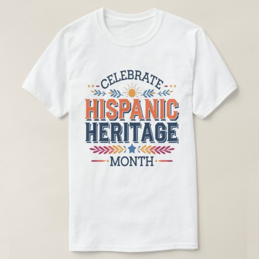 Hispanic Heritage Month Celebration T-Shirt (Design vorne)