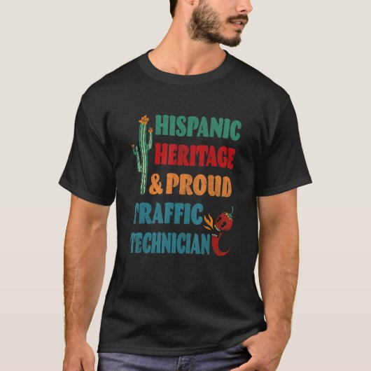 Hispanic Heritage & Proud Traffic Techniker T-Shirt (Vorderseite)