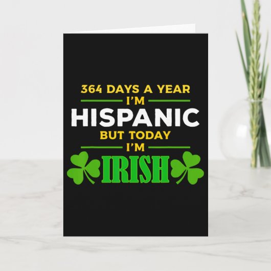 Hispanic Heute bin ich irisch Lustiger St. Patrick Karte (Vorderseite)