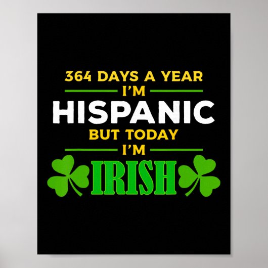 Hispanic Heute bin ich irisch Lustiger St. Patrick Poster (Vorne)