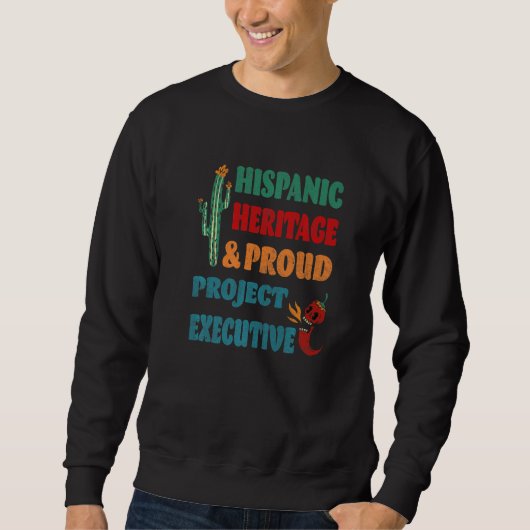 Hispanisches Erbe & Stolz Projektmanager Sweatshirt (Vorderseite)