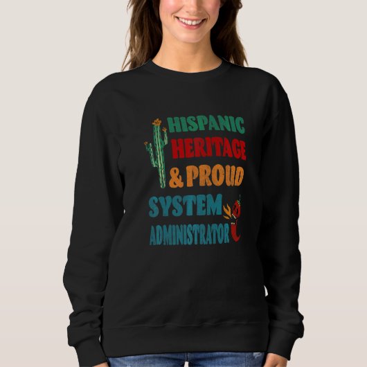 Hispanisches Erbe & Stolzer Systemadministrator Sweatshirt (Vorderseite)