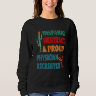Hispanisches Erbe und stolzer Arztvermittler Sweatshirt