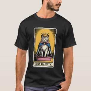 Hiss Majesty Tarot Card Mystic Katzenklo Lustig T-Shirt