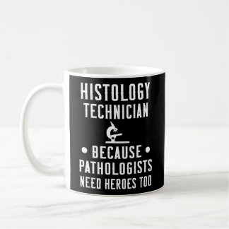 Histology Tech, weil Pathologen Helden brauchen Kaffeetasse