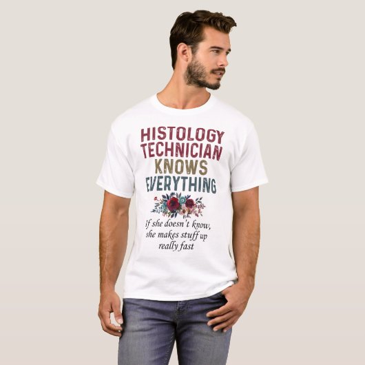 Histology Technician Knows Everything T-Shirt (Vorne ganz)