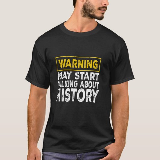 Historiker, die warnen, könnten beginnen, über Ges T-Shirt (Vorderseite)