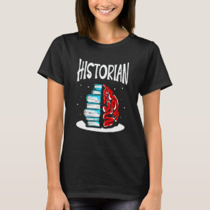 Historiker Job Historischer Lehrer Geschichte T-Shirt