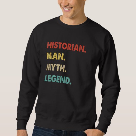 Historiker Mann Mythos Legende Sweatshirt (Vorderseite)