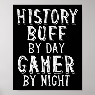 History Buff By Day Gamer By Night Funny Gaming Hi Poster