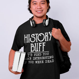History Buff Funny Teacher Historiker T-Shirt