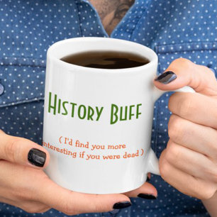 History Buff Student Lehrer Graduate Funny Spaß Zweifarbige Tasse