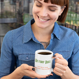 History Buff Student Teacher Graduate Funny Humor Zweifarbige Tasse