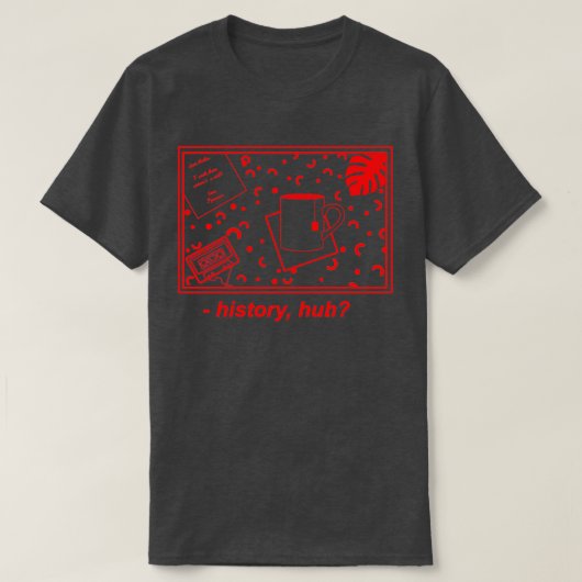history huh bet we could make some Long T-Shirt (Design vorne)