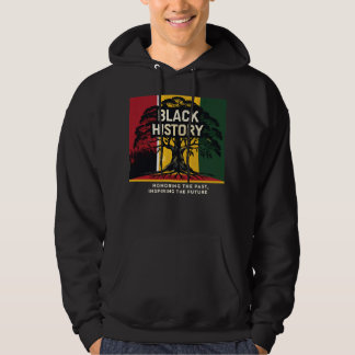 History Month Honoring Past Inspiring Future Black Hoodie