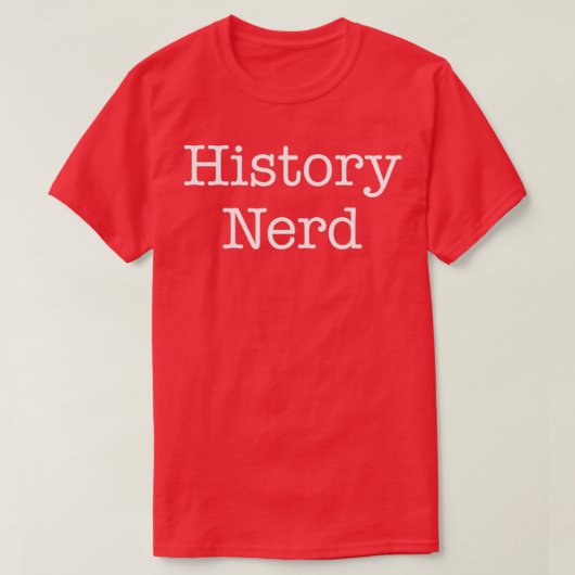 History Nerd History Teacher History Buff T-Shirt (Design vorne)