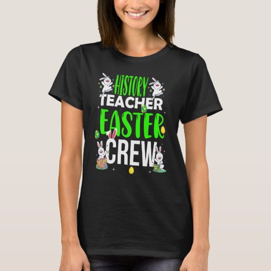 History Teacher Easter Day Crew  Matching Costume T-Shirt (Vorderseite)