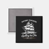 History Teacher Funny Sprichwort Spilling Tea Seit Magnet (Vorderseite/Rückseite)