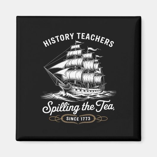 History Teacher Funny Sprichwort Spilling Tea Seit Magnet (Vorne)