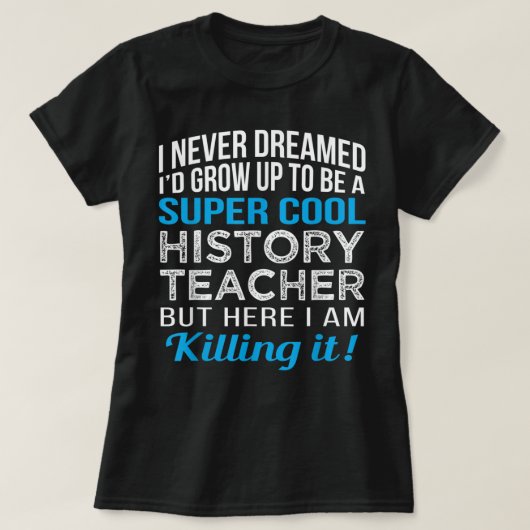 History Teacher Funny T-Shirt (Design vorne)