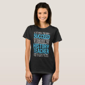 History Teacher Shirt If At First You Don't Succee (Vorne ganz)