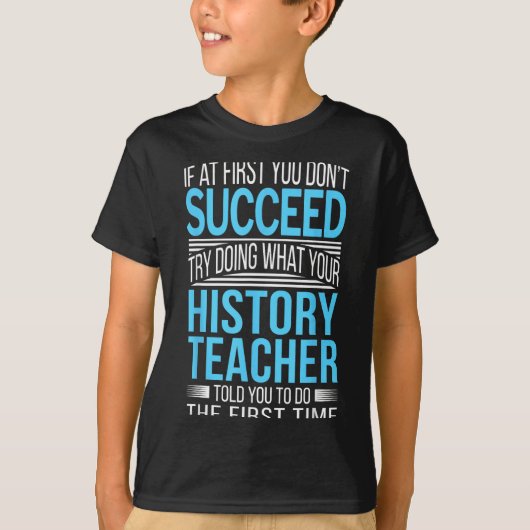 History Teacher Shirt If At First You Don't Succee (Vorderseite)