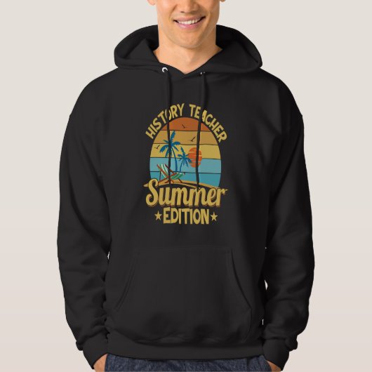 History Teacher Summer Edition Professor Education Hoodie (Vorderseite)