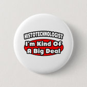 Histotechnologe .. Big Deal Button (Vorderseite)