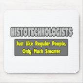 Histotechnologen .. Klüger Mousepad (Vorne)