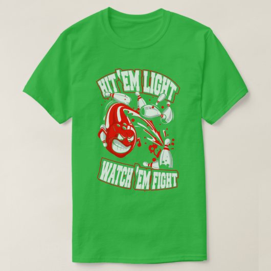 Hit Em Light Funny Bowling T T-Shirt (Design vorne)