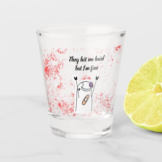 ‘Hit Hard, But I’m Fine! Schnapsglas (Vorderseite)