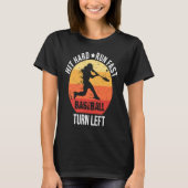 Hit Hard Run Fast Turn Left  Baseball Player Retro T-Shirt (Vorderseite)