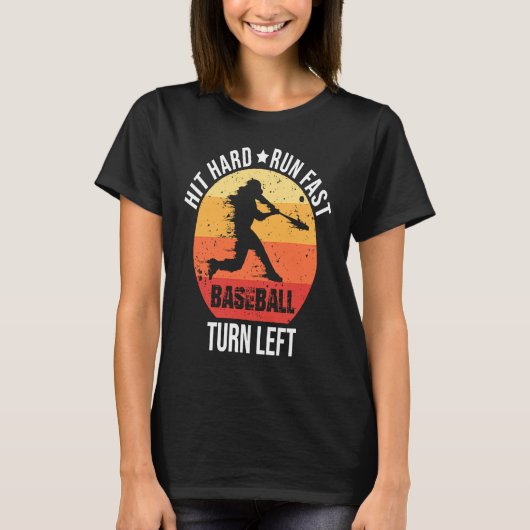 Hit Hard Run Fast Turn Left  Baseball Player Retro T-Shirt (Vorderseite)