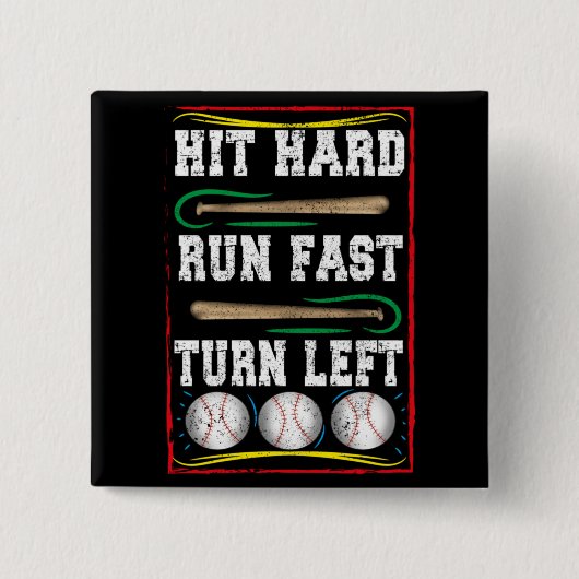 Hit Hard Run Fast Turn Verlassen, Baseball Fan Button (Vorderseite)