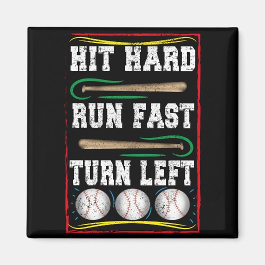 Hit Hard Run Fast Turn Verlassen, Baseball Fan Quo Magnet (Vorne)