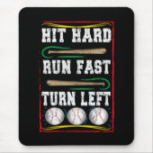 Hit Hard Run Fast Turn Verlassen, Baseball Lover Mousepad (Vorne)