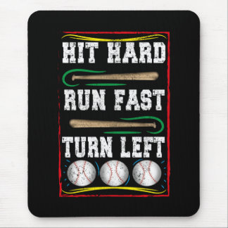 Hit Hard Run Fast Turn Verlassen, Baseball Lover Mousepad