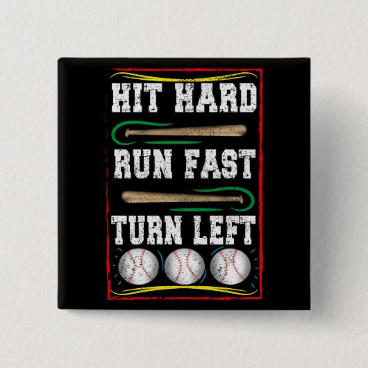 Hit Hard Run Fast Turn Verlassen, Baseball Player  Button (Vorderseite)