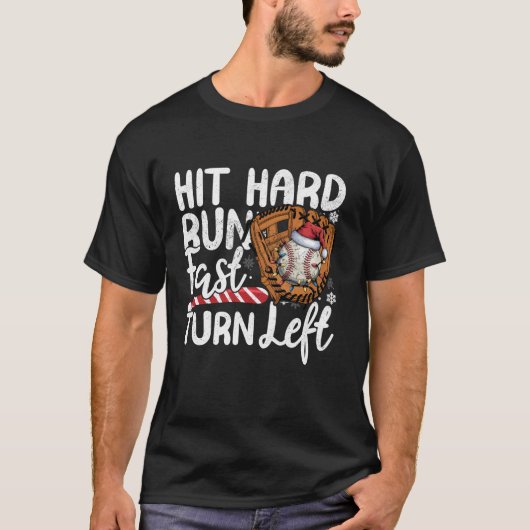 Hit Hard Run Fast Turn Verlassen Baseball Weihnach T-Shirt (Vorderseite)