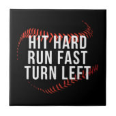 Hit Hard Run Fast Turn Verlassen Funny Baseball Pl Fliese (Vorderseite)