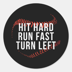 Hit Hard Run Fast Turn Verlassen Funny Baseball Pl Runder Aufkleber