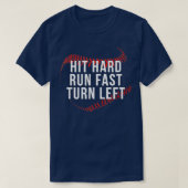 Hit Hard Run Fast Turn Verlassen Funny Baseball Pl T-Shirt (Design vorne)