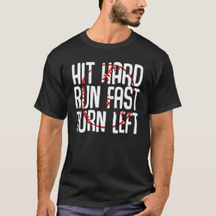 Hit Hard Run Fast Turn Verlassen Running Joggen Ho T-Shirt