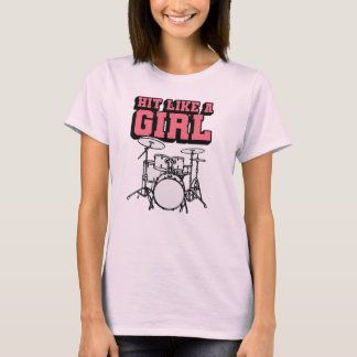 Hit Like a Girl - Funny Drummer Girl T-Shirt