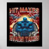 Hit Maxes Evade Taxes Funny Gym Bodybuilding Lifti Poster (Vorne)