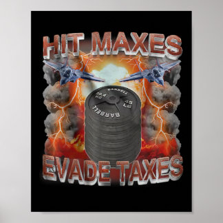 Hit Maxes Evade Taxes Funny Gym Bodybuilding Lifti Poster