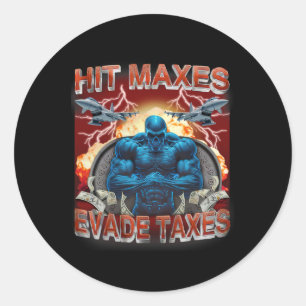 Hit Maxes Evade Taxes Funny Gym Bodybuilding Lifti Runder Aufkleber